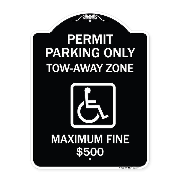 Signmission Permit Parking Tow-Away Zone Maximum Fine Heavy-Gauge Aluminum Sign, 18" L, 24" H, BW-1824-23318 A-DES-BW-1824-23318 - main